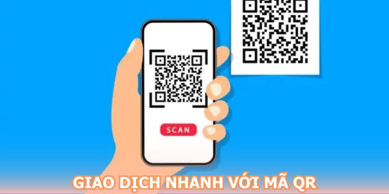Giao dịch nhanh với mã QR